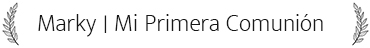 Marco Iván – Primera Comunión